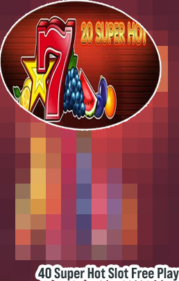40 super hot slots free