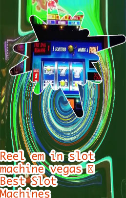 Reel em in slot machine
